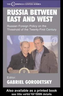 Russia Between East and West: Russian Foreign Policy on the Threshhold of the Twenty-First Century (Cummings Center)
