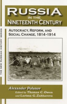 Russia In The Nineteenth Century: Autocracy, Reform, And Social Change, 1814-1914 
