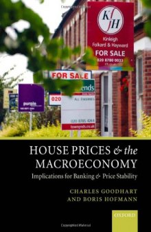 House Prices and the Macroeconomy: Implications for Banking and Price Stability
