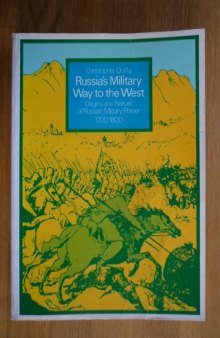 Russia's Military Way to the West: Origins and Nature of Russian Military Power, 1700-1800