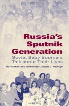 Russia's Sputnik Generation: Soviet Baby Boomers Talk About Their Lives (Indiana-Michigan Series in Russian and East European Studies)