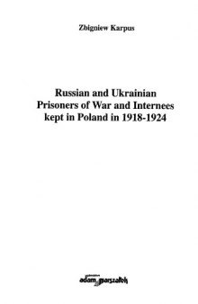 Russian and Ukrainian Prisioners of War and Internees kept in Poland in 1918-192
