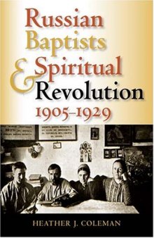 Russian Baptists And Spiritual Revolution, 1905-1929 (Indiana-Michigan Series in Russian and East European Studies)