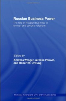 Russian Business Power: The Role of Russian Business in Foreign and Security Relations