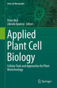 Applied Plant Cell Biology: Cellular Tools and Approaches for Plant Biotechnology
