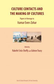 Culture Contacts and the Making of Cultures: Papers in Homage to Itamar Even-Zohar