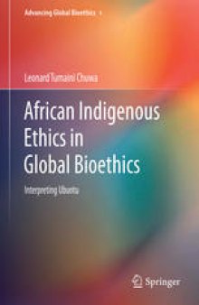 African Indigenous Ethics in Global Bioethics: Interpreting Ubuntu