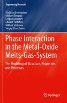 Phase Interaction in the Metal - Oxide Melts - Gas -System: The Modeling of Structure, Properties and Processes