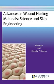Advances in wound healing materials : science and skin engineering