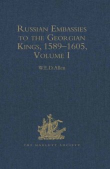 Russian Embassies to the Georgian Kings 1589 to 1605, Volume 1