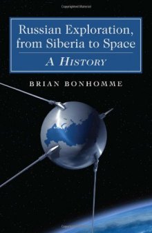 Russian Exploration, from Siberia to Space: A History