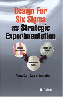 Design for six sigma as strategic experimentation : planning, designing, and building world-class products and services