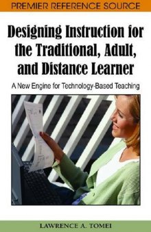 Designing Instruction for the Traditional, Adult, and Distance Learner: A New Engine for Technology-based Teaching 