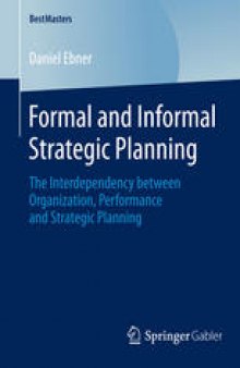 Formal and Informal Strategic Planning: The Interdependency between Organization, Performance and Strategic Planning