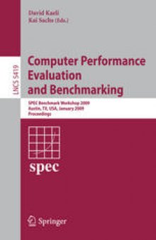 Computer Performance Evaluation and Benchmarking: SPEC Benchmark Workshop 2009, Austin, TX, USA, January 25, 2009. Proceedings