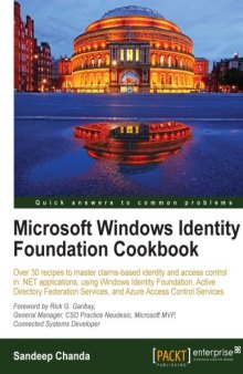 Microsoft Windows Identity Foundation cookbook : over 30 recipes to master claims-based identity and access control in .NET applications, using Windows Identity Foundation, Active Directory Federation Services, and Azure Acces Control Services