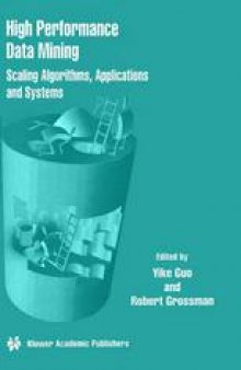 High Performance Data Mining: Scaling Algorithms, Applications and Systems