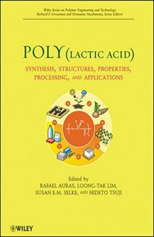 Poly(lactic acid): Synthesis, Structures, Properties, Processing, and Applications (Wiley Series on Polymer Engineering and Technology)