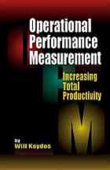 Operational performance measurement : increasing total productivity