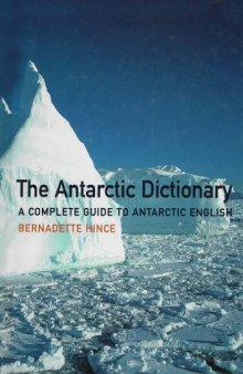 Antarctic Dictionary: A Complete Guide to Antarctic English