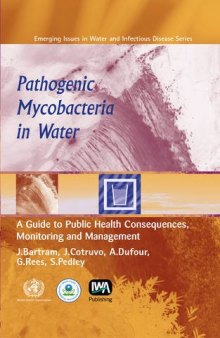 Pathogenic Mycobacteria in Water: A Guide to Public Health Consequences, Monitoring and Management (Who Emerging Issues in Water & Infectious Disease)  