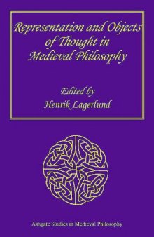 Representation And Objects of Thought in Medieval Philosophy (Ashgate Studies in Medieval Philosophy)