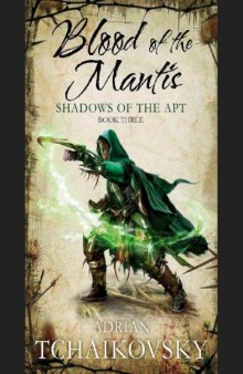 Blood of the Mantis (Shadows of the Apt 3)