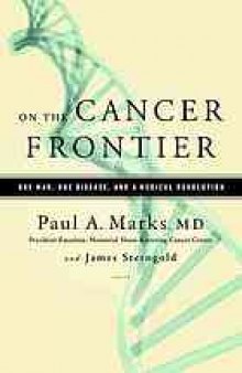 On the cancer frontier : one man, one disease, and a medical revolution