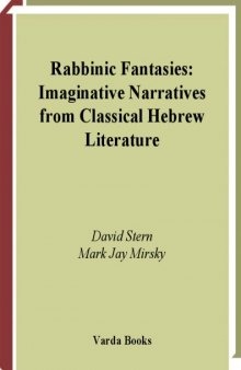 Rabbinic Fantasies: Imaginative Narratives From Classical Hebrew Literature