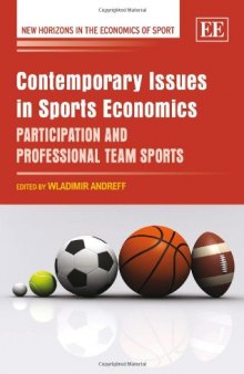 Contemporary Issues in Sports Economics: Participation and Professional Team Sports (New Horizons in the Economics of Sport)  