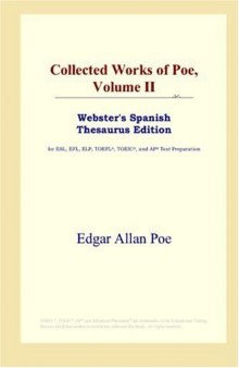 Collected Works of Poe, Volume II (Webster's Spanish Thesaurus Edition)