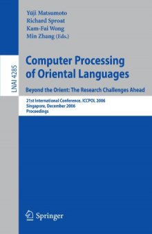 Computer Processing of Oriental Languages. Beyond the Orient: The Research Challenges Ahead: 21st International Conference, ICCPOL 2006, Singapore, December 