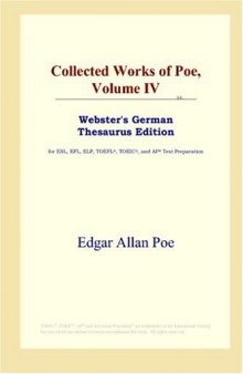 Collected Works of Poe, Volume IV (Webster's German Thesaurus Edition)