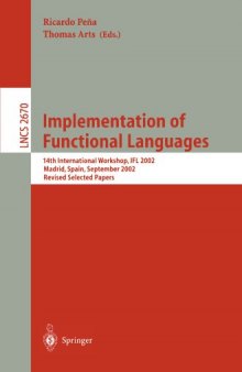 Implementation of Functional Languages: 14th International Workshop, IFL 2002 Madrid, Spain, September 16–18, 2002 Revised Selected Papers