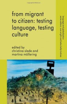 From Migrant to Citizen: Testing Language, Testing Culture (Language and Globalization)