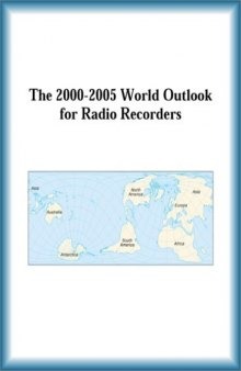 The 2000-2005 World Outlook for Radio Recorders (Strategic Planning Series)