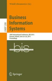Business Information Systems: 18th International Conference, BIS 2015, Poznań, Poland, June 24-26, 2015, Proceedings