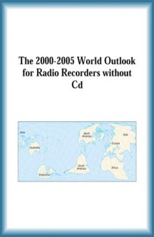 The 2000-2005 World Outlook for Radio Recorders without Cd (Strategic Planning Series)