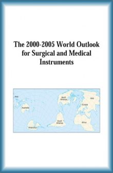 The 2000-2005 World Outlook for Surgical and Medical Instruments (Strategic Planning Series)