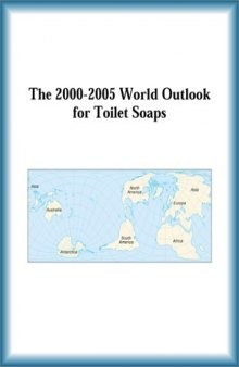 The 2000-2005 World Outlook for Toilet Soaps (Strategic Planning Series)