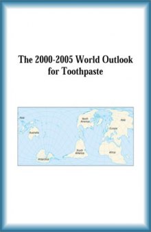 The 2000-2005 World Outlook for Toothpaste (Strategic Planning Series)