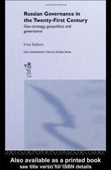 Russian Governance in the Twenty-First Century: Geo-Strategy, Geopolitics and New Governance (Cass Contemporary Security Studies Series)