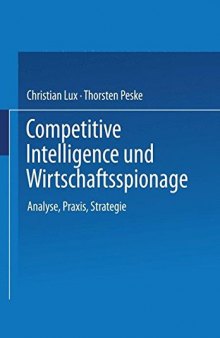 Competitive Intelligence und Wirtschaftsspionage: Analyse, Praxis, Strategie