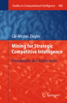 Mining for Strategic Competitive Intelligence: Foundations and Applications