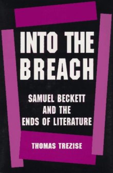 Into the breach : Samuel Beckett and the ends of literature