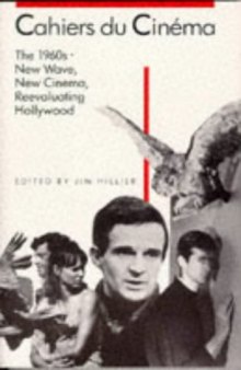 Cahiers du Cinema: 1960-1968: New Wave, New Cinema, Reevaluating Hollywood