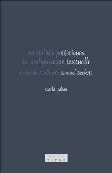 Modalites po(i)etiques de configuration textuelle : le cas de Molloy de Samuel Beckett. (Faux Titre)