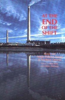 At the End of the Shift: Mines and Single-Industry Towns in Northern Ontario