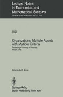 Organizations: Multiple Agents with Multiple Criteria: Proceedings of the Fourth International Conference on Multiple Criteria Decision Making, University of Delaware, Newark, August 10–15, 1980