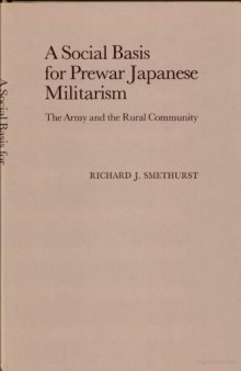 A Social Basis for Prewar Japanese Militarism: The Army and the Rural Community